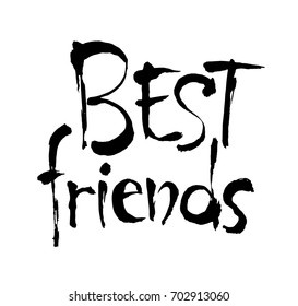 Best friend phrase. Hand drawn friendship phrase. Ink illustration. Modern brush calligraphy. Isolated on white background. Vector.
