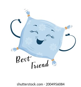 The best friend is the pillow, a cute joyful cartoon style pillow. Print on clothes, dishes, textiles. Vector illustration EPS10.