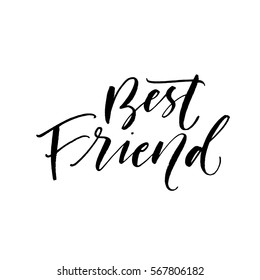Best friend postcard. Positive phrase.  Ink illustration. Modern brush calligraphy. Isolated on white background.