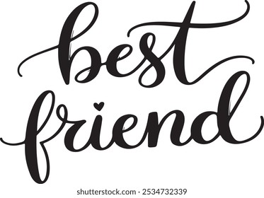 best friend silhouette  typography,calligraphy  vector art eps