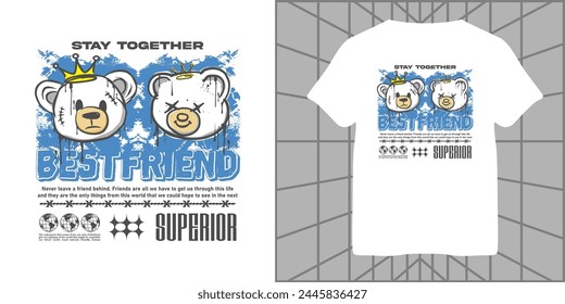 best friend slogan with bear doll friends grunge style, vector illustration for t shirt design, streetwear, urban Style and screen printing