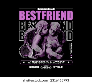 best friend slogan print design with baby angel statue in halftone style street art, for streetwear and urban style t-shirts design, hoodies, etc