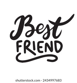 Best Friend text banner. Handwriting Best Friend short phrase. Hand drawn vector art.