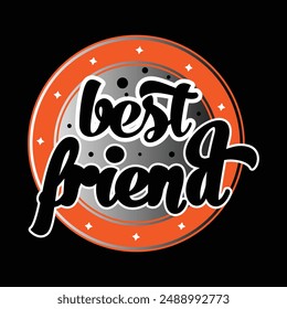 Best friend typography design with dark background,word art t-shirt design