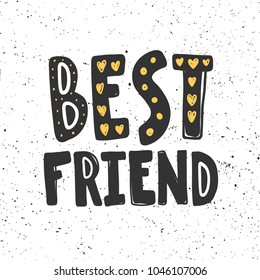 Best friend. Typography lettering calligraphy doodle cartoon text scratched banner. Hand drawn T-shirt print design, social media banner, modern wallpaper, poster, motivational isolated vector
