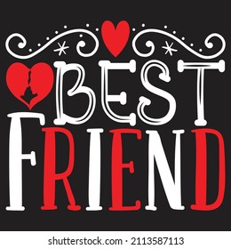 Best Friend - Valentine's Day SVG And T-shirt Design, vector File.