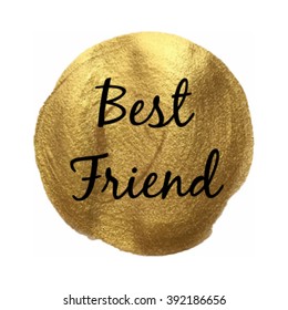 Best Friend vector quote hand drawn illustration icon card isolated word paint hand drawn gold
