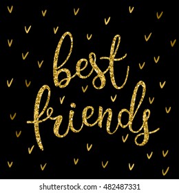 best friends card template. Golden glitter texture. Hand drawn best friends letters isolated on black cover for card, invitation, banner, book, placard, album, sketch book. 