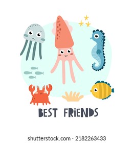 Best friends. Cartoon crab, squid, jellyfish, seahorse, fish, hand drawing lettering, decor elements. colorful vector illustration, flat style. design for cards, print, posters, logo, cover