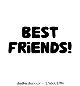 Best friends. Cute hand drawn bubble lettering. Isolated on white background. Vector stock illustration.