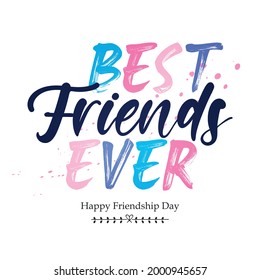 "Best Friends Ever" Calligraphy Typography Creative Text Vector Illustration Design Background. Happy Friendship Day.