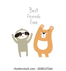 best friends ever. cute cartoon sloth, bear, hand drawing lettering. flat style, colorful vector illustration for kids. baby design for cards, poster decoration, t-shirt print