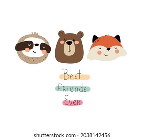 best friends ever. cute cartoon sloth, bear, fox, hand drawing lettering. flat style, colorful vector illustration for kids. baby design for cards, poster decoration, t-shirt print