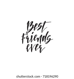 Best friends ever. Hand drawn lettering quote. Vector illustration.