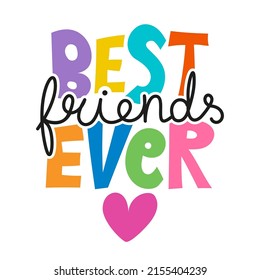 Best Friends ever - lovely lettering calligraphy quote. Handwritten friendship day greeting card. Modern vector design. svg