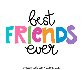 Best Friends ever - lovely lettering calligraphy quote. Handwritten friendship day greeting card. Modern vector design.