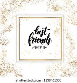Best friends forever- Friendship Day lettering calligraphy phrase on golden and white background with golden tinsel. Hand drawn quote