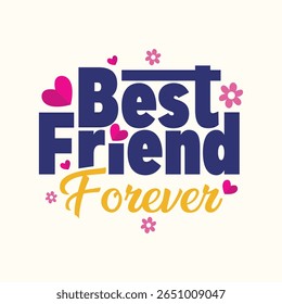 Best Friends Forever carta saudação com flores decorativas e corações vetor ilustração. Citação sobre amigos. Frase feliz do dia da amizade. Perfeito para camisetas, bolsas, cartazes.