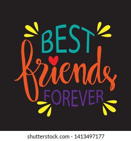 Best friends forever. Lettering motivation poster.