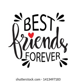 Best friends forever. Lettering motivation poster.