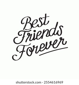 "Best friends forever" the little things"typography text Slogan illustration, Hand-drawn illustration lettering.