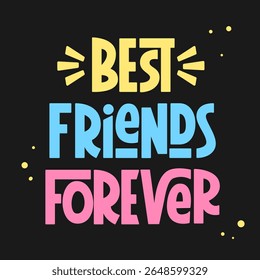 Frase de Best Friends Forever. Vetor Hand Lettering of Friendship Day Quote (em inglês). 