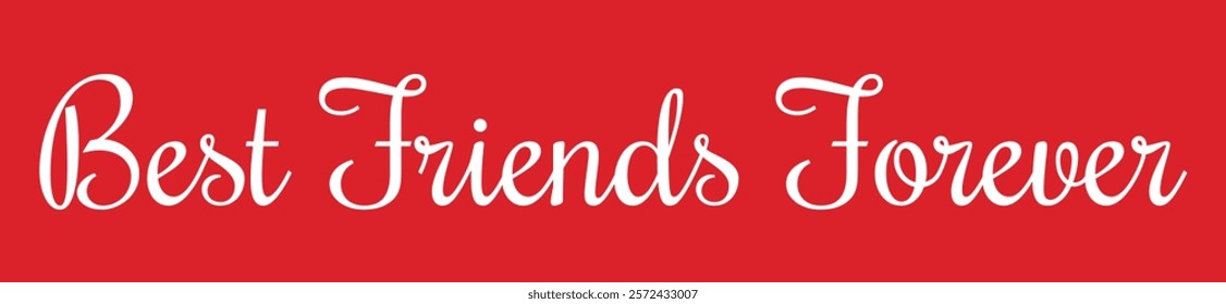 best friends forever text for T-shirt and other use on white background.