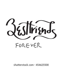 Best friends forever. The trend calligraphy. Vector illustration on white background. Excellent print on a T-shirt. Friendship concept.