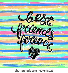 Best friends forever. Vector greeting card, hand drawn letters EPS10