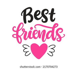 Best friends. Friendship Day hand lettering phrase. Girls friend. Greeting card quote template. Modern calligraphy design for cute sticker, banner, t shirt print. Vector illustration. Pink and black