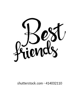 Best friends hand drawn lettering isolated on white background for your design