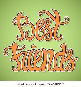 Best friends. Hand drawn vector cute lettering best friends