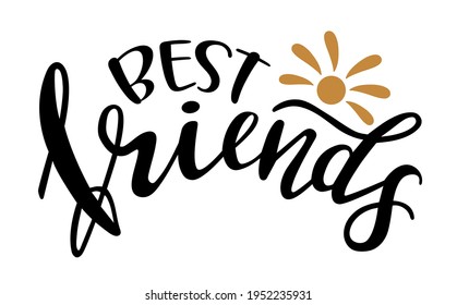 Best Friends hand lettering vector. Quotes and phrases about friendship for postcards, banners, posters, mug, notebooks, scrapbooking, pillow case and photo album. Trendy color.
