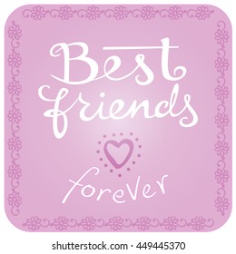 Best friends. Lettering poster for Friendship day.  Useful for postcard, invitation, stickers, cover, Web Site Design.