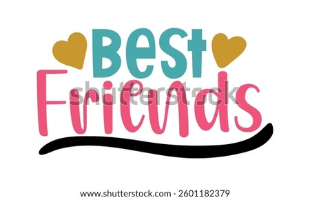 best friends lettering. vector illustration