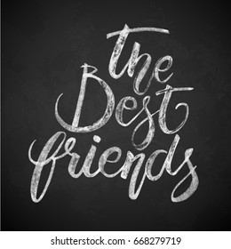 The best friends phrase. Hand drawn lettering. Brush Pen calligraphy.