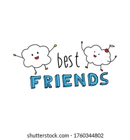 Best friends. White funny clouds.