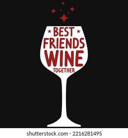 Best friends wine together tshirt design