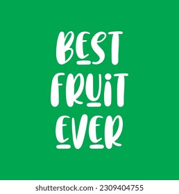 Best fruit ever. Hand drawn lettering logo for social media content