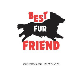 Best fur friend silhouette dog graphic design with bold text playful illustration for pet lovers