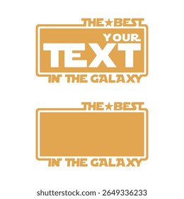 The Best In The Galaxy Customizable Template