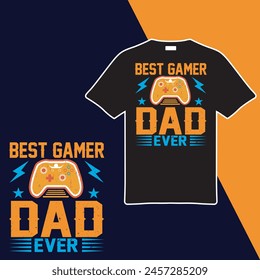 Best Gamer Dad Ever. T-shirt Design. Vector Illustration