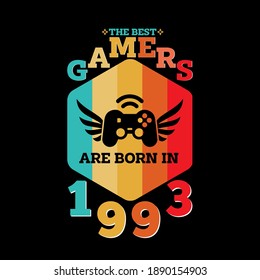 The Best Gamers Are Born In1993 Gaming Birthday Gift Poster and T shirt design