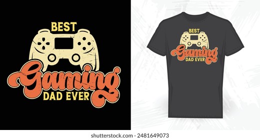 Best Gaming Dad Ever Funny Father's Day Vintage Gaming T-shirt Design