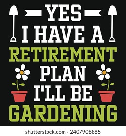 Best gardening or gardening hobby typography or graphics tshirt design 