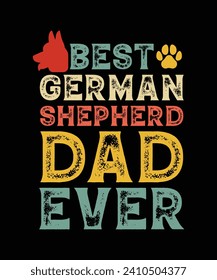 BEST GERMAN SHEPHERD DAD EVER TSHIRT DESIGN