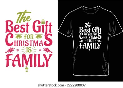 The Best Gift for Christmas is Family . Christmas Gifts for Family.

