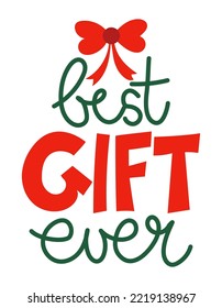 The best gift ever - phrase for Christmas baby sweaters. Hand drawn lettering for Xmas greetings cards, invitations. Good for t-shirt, mug, gift, printing press. Santa's Little Helper. svg