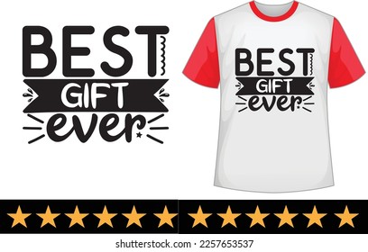 Best gift ever svg t shirt design