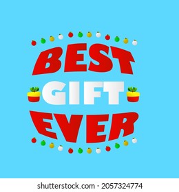 best gift ever, text quotes for christmas party event